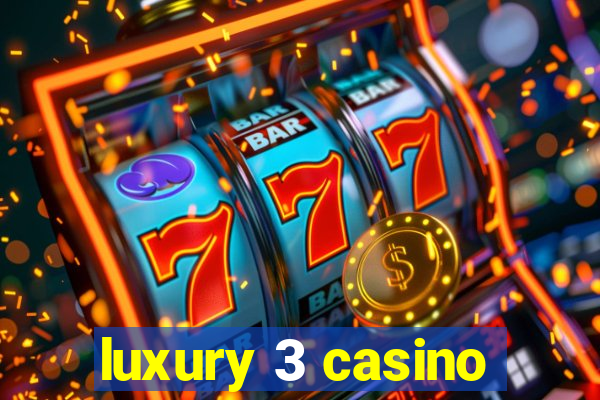 luxury 3 casino